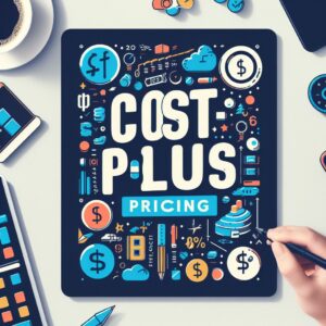 Cost-Plus Pricing Strategy